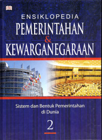 ENSIKLOPEDIA PEMERINTAHAN & KEWARGANEGARAAN ; 2