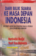 DARI BILIK SUARA KE MASA DEPAN INDONESIA : POTRET KONFLIK POLITIK PASCA PEMILU DAN NASIB REFORMASI