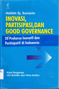 INOVASI, PARTISIPASI DAN GOOD GOVERNANCE 20 PRAKARSA INOVATIF  DAN PARSIPATIF DI INDONESIA