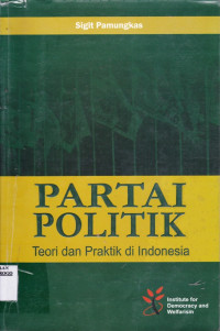 PARTAI POLITIK TEORI DAN PRAKTIK DI INDONESIA