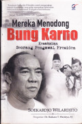 MEREKA MENODONG BUNG KARNO KESAKSIAN SEORANG PENGAWAL PRESIDEN