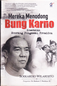 MEREKA MENODONG BUNG KARNO KESAKSIAN SEORANG PENGAWAL PRESIDEN