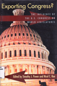 EXPORTING CONGRESS THE INFLUENCE OF THE U.S. CONGRESS ON WORLD LEGISLATURES