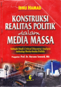 KONSTRUKSI REALITAS POLITIK DALAM  MEDIA MASSA