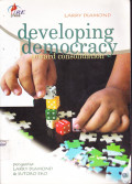 DEVELOPING DEMOCRACY TOWARD CONSOLIDATION