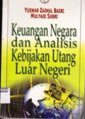 KEUANGAN NEGARA DAN ANALISIS KEBIJAKAN UTANG LUAR NEGERI