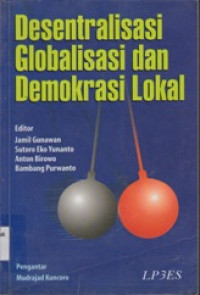 DESENTRALISASI GLOBALISASI DAN DEMOKRASI LOKAL