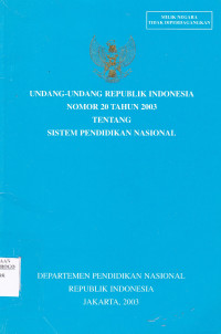 UNDANG-UNDANG RI NO. 20 TAHUN 2003 TTG SISTEM PENDIDIKAN NASIONAL