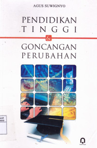 PENDIDIKAN TINGGI DAN GONCANGAN PERUBAHAN