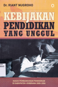 KEBIJAKAN PENDIDIKAN YANG UNGGUL