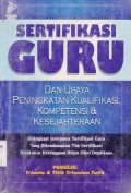 SERTIFIKASI GURU DAN UPAYA PENINGKATAN KUALIFKASI, KOMPETENSI & KESEJAHTERAAN