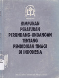 HIMPUNAN PERATURAN PERUNDANG-UNDANGAN TTG PENDIDIKAN TINGGI DI INDONESIA