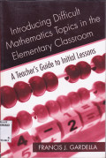 INTRODUCING DIFFICULT MATHEMATICS TOPICS IN THE ELEMENTARY CLASSROOM