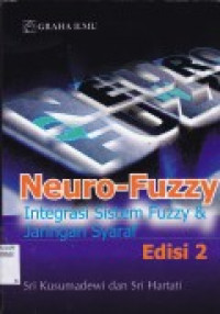 NEURO FUZZY : INTEGRASI SISTEM FUZZY & JARINGAN SYARAF ED.2