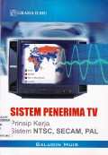 SISTEM PENERIMA TV : PRINSIP KERJA SISTEM NTSC, SECAM, PAL