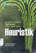 PENYELESAIAN MASALAH OPTIMASI DENGAN TEKNIK-TEKNIK HEURISTIK