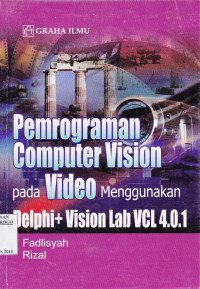 PEMROGRAMAN COMPUTER VISION PADA VIDEO MENGGUNAKAN DELPHI + VISION LAB VCL 4.0.1