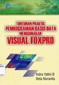 PANDUAN PRAKTIS PEMROGRAMAN BASIS DATA MENGGUNAKAN VISUAL FOXPRO