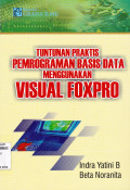 TUNTUNAN PRAKTIS PEMROGRAMAN BASIS DATA MENGGUNAKAN VISUAL FOXPRO