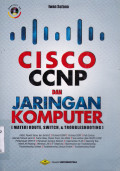 CISCO CCNP DAN JARINGAN KOMPUTER : MATERI ROUTE, SWITCH, & TROUBLESHOOTING