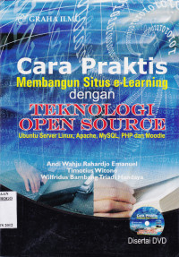 CARA PRAKTIS MEMBANGUN SITUS E-LEARNING DENGAN TEKNOLOGI OPEN SOURCE (UBUNTU SERVER LINUX, APACHE, MySQL, PHP DAN MOODLE)