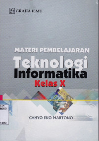 MATERI PEMBELAJARAN TEKNOLOGI INFORMATIKA KELAS X