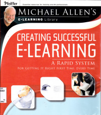 CREATING SUCCESSFUL E-LEARNING : A RAPID SYSTEM FOR GETTING IT RIGHT FIRST TIME, EVERY TIME