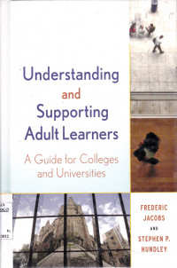 UNDERSTANDING AND SUPPORTING ADULT LEARNERS