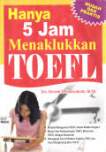 HANYA 5 JAM MENAKLUKKAN TOEFL : MUDAH DAN PRAKTIS