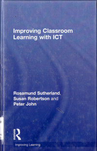 IMPROVING CLASSROOM LEARNING WITH ICT