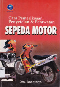 CARA PEMERIKSAAN, PENYETELAN, DAN PERAWATAN SEPEDA MOTOR