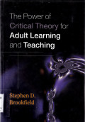 THE POWER OF CRITICAL THEORY FOR ADULT LEARNING AND TEACHING