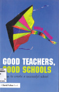 GOOD TEACHERS, GOOD SCHOOLS