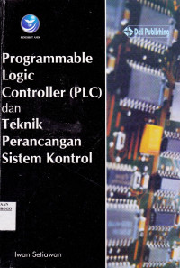 PROGRAMMABLE LOGIC CONTROLLER (PLC) DAN TEKNIK PERANCANGAN SISTEM KONTROL