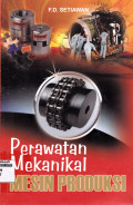 PERAWATAN MEKANIKAL MESIN PRODUKSI