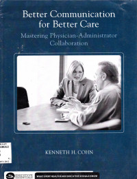 BETTER COMMUNICATION FOR BETTER CARE: MASTERING PHYSICIAN- ADMINISTRATOR COLLABORATION