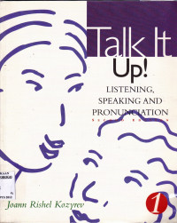 TALK IT UP! LISTENING, SPEAKING AND PRONOUNCIATION