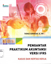 PENGANTAR PRAKTIKUM AKUNTANSI VERSI IFRS : KASUS DAN KERTAS KERJA