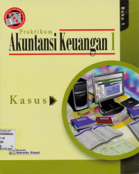 PRAKTIKUM AKUNTANSI KEUANGAN 1 BUKU 1 (KASUS)