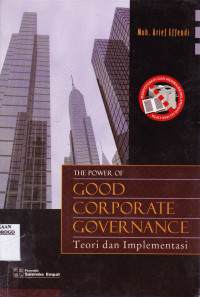 THE POWER OF GOOD CORPORATE GOVERNANCE : TEORI DAN IMPLEMENTASI