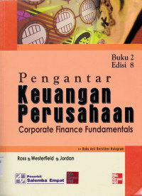 PENGANTAR KEUANGAN PERUSAHAAN BUKU 2 : CORPORATE FINANCE FUNDAMENTALS