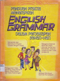 PANDUAN PRAKTIS MENERAPKAN ENGLISH GRAMMAR DALAM PERCAKAPAN SEHARI-HARI