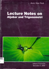 LECTURE NOTES ON ALGEBRA AND TRIGONOMETRY