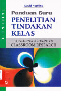 PANDUAN GURU PENELITIAN TINDAKAN KELAS A TEACHER'S GUIDE TO CLASSROOM RESEARCH