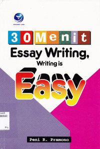 30 MENIT ESSAY WRITING, WRITING IS EASY