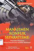 MANAJEMEN KONFLIK SEPARATISME : DINAMIKA NEGOSIASI DALAM PENYELESAIAN KONFLIK MINDANAO