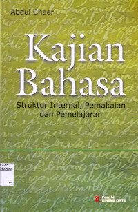 KAJIAN BAHASA : STRUKTUR INTERNAL, PEMAKAIAN DAN PEMBELAJARAN