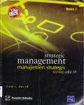 STRATEGIC MANAGEMENT : MENEJEMEN STRATEGI KONSEP EDISI 10 BUKU I