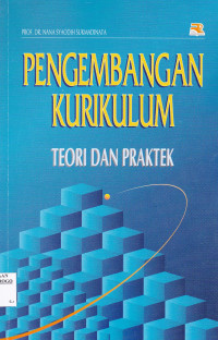 PENGEMBANGAN KURIKULUM : TEORI DAN PRAKTEK