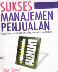 SUKSES MANAJEMEN PENJUALAN : BAGAIMANA MEMBUAT TIM ANDA MENJADI BAIK